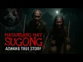 Lagu MATANDANG MAY SUGONG (+1 Extra Story) | Aswang Kulam True Story