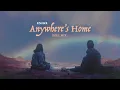KSHMR - Anywhere's Home (Chill Mix) [Official Lyric Video]