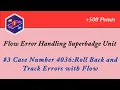 Case Number 4036 Roll Back and Track Errors with Flow Flow Error Handling Superbadge Unit Salesforce