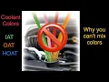 Why is coolant different colors and why you can't mix them!  IAT, OAT, HOAT which can you mix?
