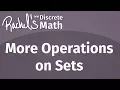 Rachel s Discrete Math Course - More operations on sets Lecture 13