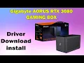 How to Install Drivers Set Up AORUS RTX 3080 GAMING BOX Windows