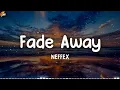 Download Lagu NEFFEX - Fade Away [Lyrics video]