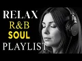Lagu Soul-Deep R\u0026B Love Mix 💞 Smooth Slow Jams That Touch Broken Hearts