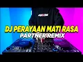 Download Lagu DJ PERAYAAN MATI RASA THAILAND STYLE TIKTOK REMIX FULL BASS