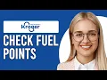 How To Check Kroger Fuel Points How Do You Check Kroger Reward points