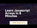 Learn javascript arrays in 8 minutes