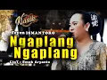 Download Lagu NGAPLANG NGAPLANG - YEYEN ISMANTORO
