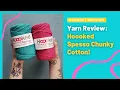 Hoooked Spesso Eco Barbante Chunky Cotton Yarn Review for Crochet