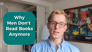 Why Men Don't Read Books Anymore