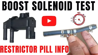 boost control solenoid how to test incl important restrictor pill info 