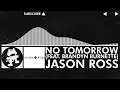 [Euphoric Hardstyle] - Jason Ross - No Tomorrow (feat. Brandyn Burnette) [Monstercat Release]