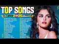 Download Lagu Billboard Top 50 This Week 🍓Selena Gomez, Bruno Mars, Adele, Ed Sheeran, Rihanna, Maroon 5, Dua Lipa
