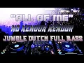 Download Lagu JUNGLE DUTCH FULL BASS NO KENDOR KENDOR ALL OF ME