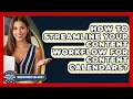 How To Streamline Your Content Workflow For Content Calendars - Modern Marketing Moves