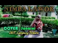 Lagu NIMBA LAWOK -Cipta Iyan Atika Lagulampung Terpapuler COVER_(junaini)