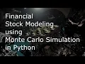 Financial Stock Modeling using Monte Carlo Simulation in Python
