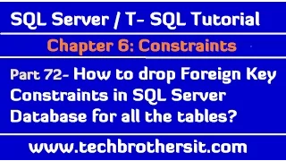 How to drop Foreign Key Constraints in SQL Server Database for all the tables - SQL Server Part 72