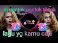 Download Lagu DJ PANTEK PANTEK VIRAL TIKTOK PAK CEPAK JEDER REMIX FULL BASS TERBARU 2021 ( NANA VIRAL TIKTOK )