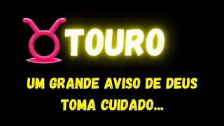 ♉️TOURO🚨UM GRANDE AVISO DE DEUS, TOMA CUIDADO...