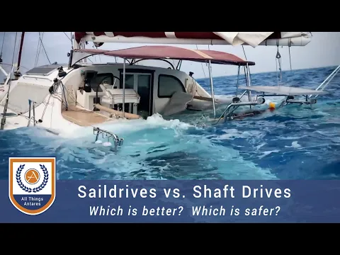 Saildrive vs. Shaft Drive - Which is better? Which is safer?