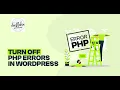 How to Turn Off or Disable PHP Errors Notification in WordPress