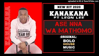 kanakana ase nna wa motho ft leon lee new hit 2020 