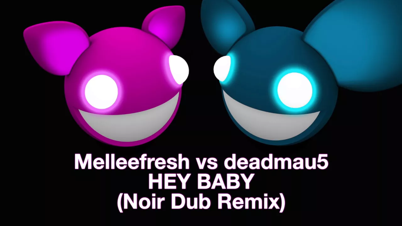 Melleefresh vs deadmau5 / Hey Baby (Noir Dub Remix)