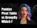 Pandas Performance Pivot Table vs GroupBy - Which is Faster