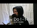 Download Lagu NIve (니브) - How Do I (어떻게아직도이렇게) (Live Cover by Tiffani Afifa)