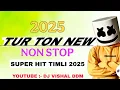 Lagu TUR TON NEW 2025 • #123 NON STOP SAPATA TUR TON AADIVASI TIMLI BEND MIXING DJ VISHAL DDM
