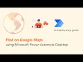 Find on Google Maps using Microsoft Power Automate Desktop