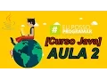 CURSO JAVA - aula 2 Variaveis