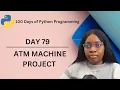 ATM Machine Project 100 Days of Python Programming Day 79