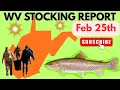 WV Stocking Report Feb 25th