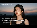 Lagu AKHIR SEBUAH CERITA - Evie Tamala Cover | By Dadef Official