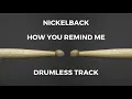 Download Lagu Nickelback - How You Remind Me (drumless) - 171.85 BPM