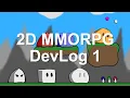 DevLog Ep 1 of 2D MMORPG Development
