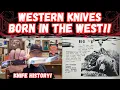 Western Knives - Rugged Real and Born in the West