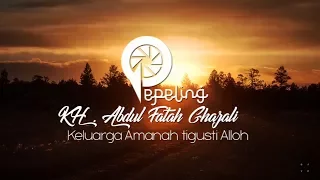 kh af gazali anak istri amanah allah