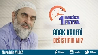 Adak kaderi değiştirir mi?