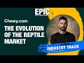 Evolution of the Reptile Market Chris Tofte of Chewy - EPIC Spring 25