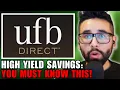 ufb DIRECT High Yield Savings 2025 HONEST Review Pros Cons