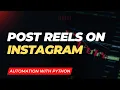 Turn X s into Instagram Reels Automatically with Python