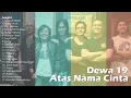 Download Lagu Dewa 19 Album Atas Nama Cinta (2004)