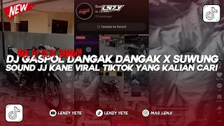 dj gaspol dangak dangak x suwung sound jj kane viral tiktok yang kalian cari by al yete 