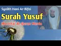 Download Lagu Surah Yusuf, Merdu dan Menggugah Jiwa, Syaikh Hani Ar-Rifai, #tajwid #tahsin #tajweed #murottal