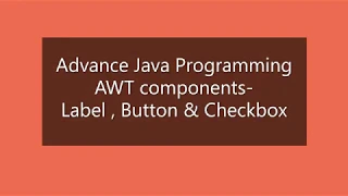 AWT components - Label Button and Checkbox Prof Suwarna Thakre