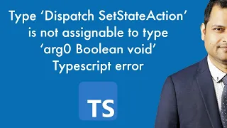 Type Dispatch SetStateAction is not assignable to type arg0 Boolean void Typescript error