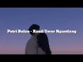 Download Lagu Putri Bulan - Kanti Umur Ngantiang [Lirik Lagu] Lagu Bali